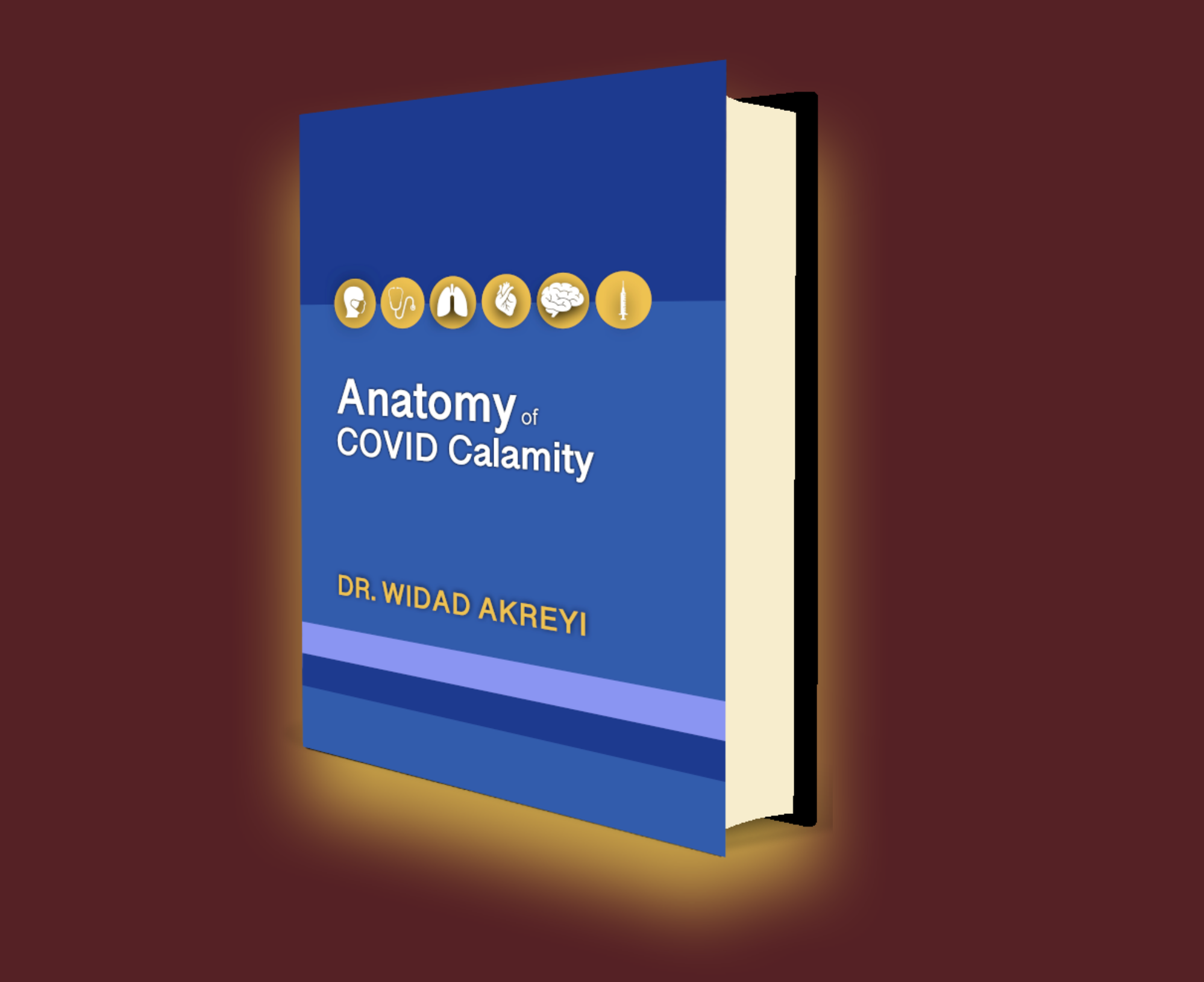 Anatomy of COVID Calamity book cover authored by epidemiologist Dr. Widad Akreyi tracking global health security frameworks